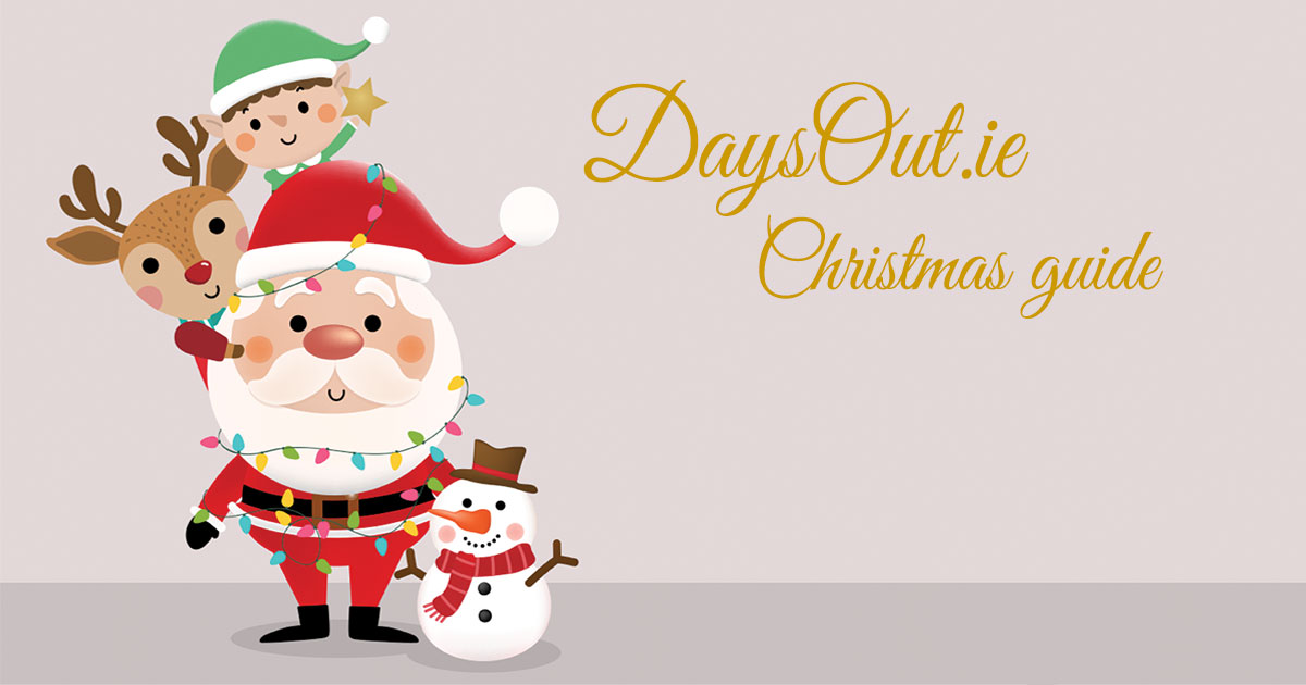 Daysout-christmas-guide - DaySOut.ie - Seasonal Days Out Near You